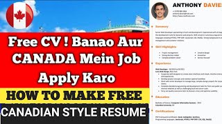 How to make RESUME [ CV ] in Canadian Format FREE | CV FORMAT FOR JOBS IN CANADA ?? | FREE cv