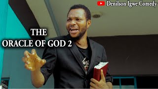 The Oracle of God part 2 - Denilson Igwe Comedy