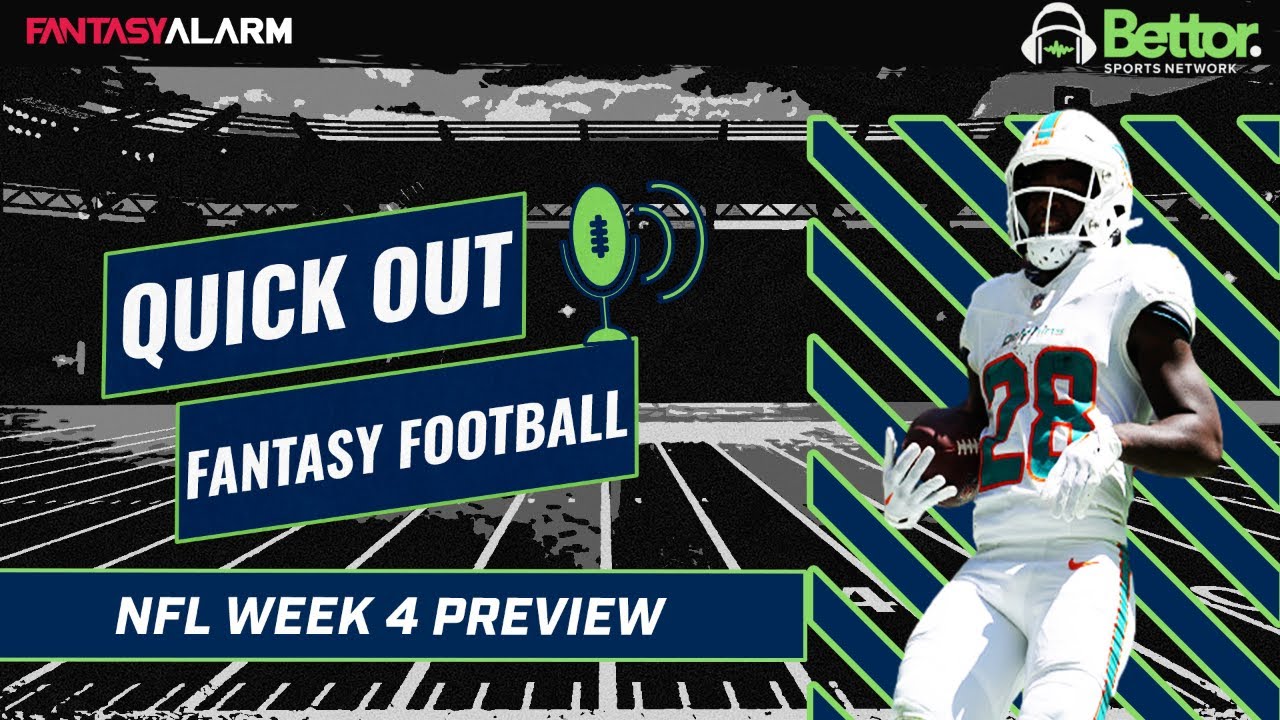 Quick Out Fantasy Football | NFL Week 4 Preview | Fantasy Football Start Sit | NFL Week 4 Bets