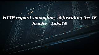 Celebrity HTTP request smuggling, obfuscating the TE header - Lab#16 Net Worth