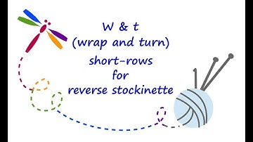 Wrap & turn short-rows (part 2) — short to long short-rows for reverse stockinette