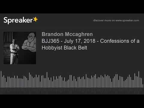BJJ365 - July 17, 2018 - Confessions of a Hobbyist Black Belt