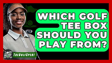 Which Golf Tee Box Should You Play From? - The Golf Xpert