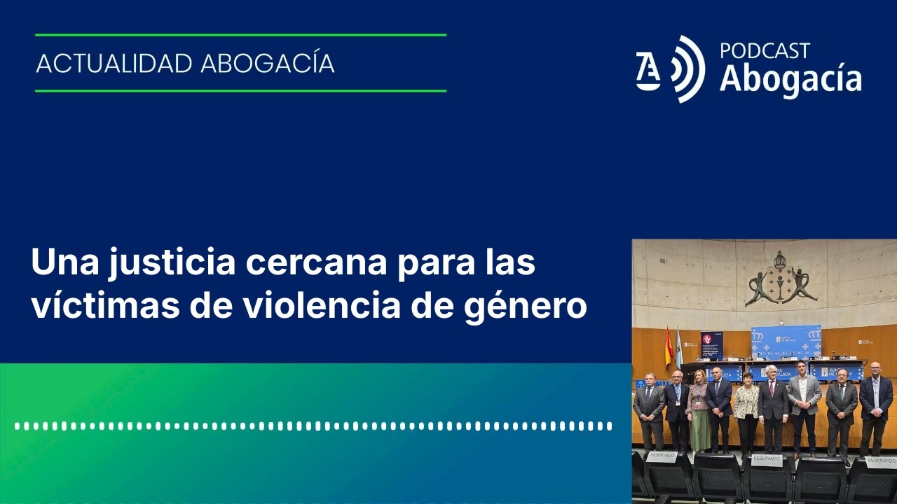 Una justicia cercana para las víctimas de violencia de género