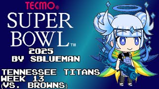 Tecmo Super Bowl 2025 (NES)(SBlueman) - Tennessee Titans - Week 13