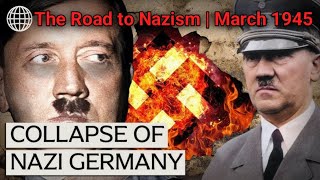 The Final Breath of the Nazi Empire | The Empire That Burned Itself