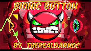 Geometry Dash -  Bionic Button By TheRealDarnoc (Medium Demon)