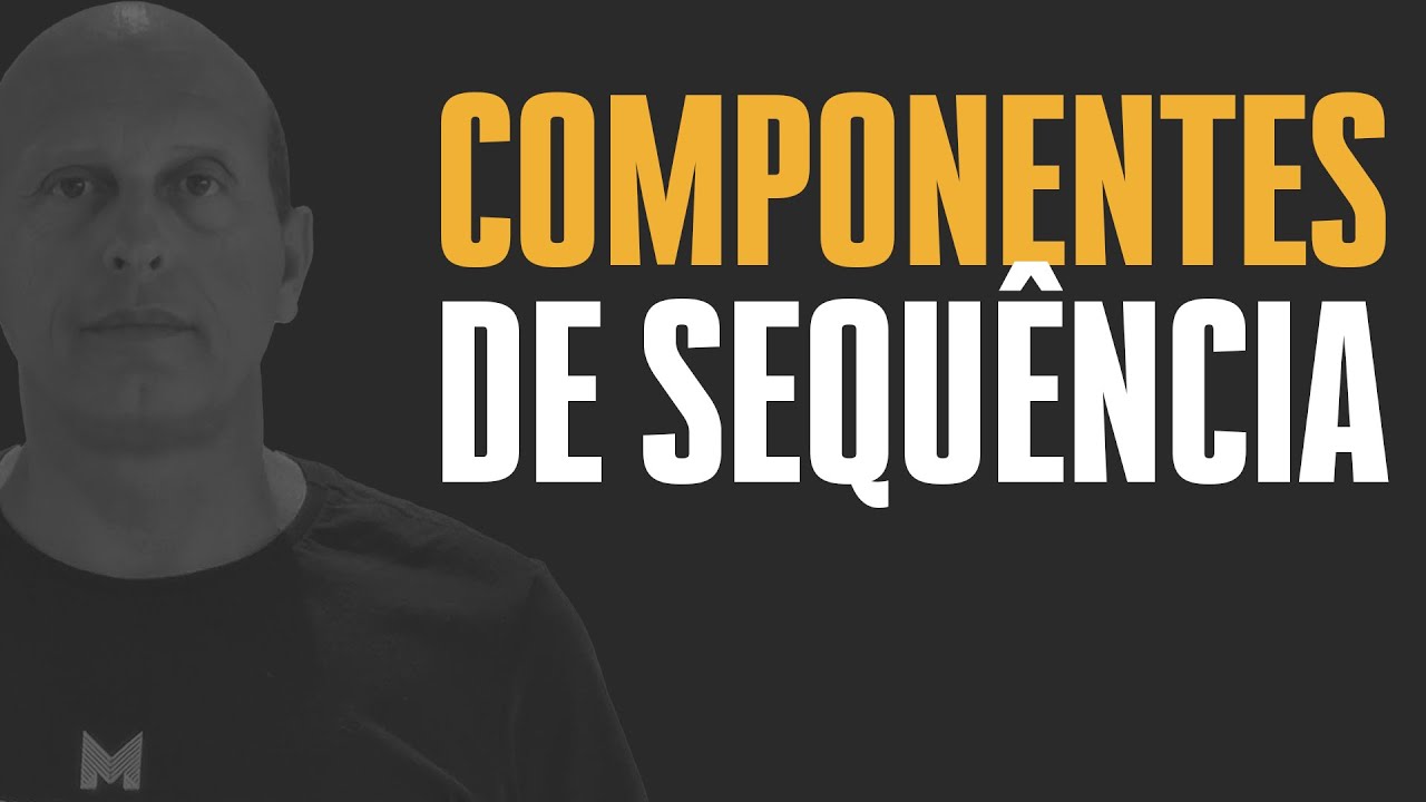 Componentes de Sequência