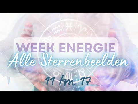 🌈WEEK ENERGIE🌈 11-17 ALLE STERRENBEELDEN!