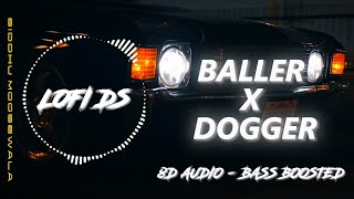 BALLER X DOGGER || SIDDHU MOOSEWALA 8D AUDIO - BASS BOOSTED