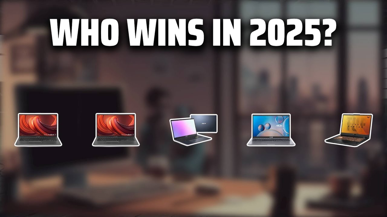 The Top 5 Best Asus Laptops in 2025 - Must Watch Before Buying! - YouTube