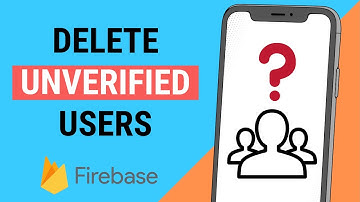 How to delete unverified users in Firebase