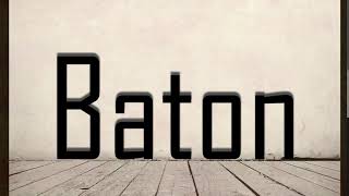 How to Pronounce Baton