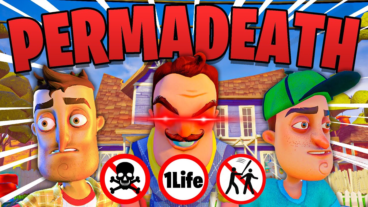 Hello Neighbor PERMADEATH CHALLENGE! (DIE = RESTART)