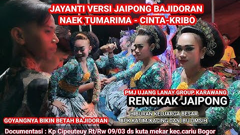 RENGKAK JAIPONG PMJ UJANG LANAY GROUP KARAWANG TERBARU - JAYANTI VERSI JAIPONG BAJIDORAN