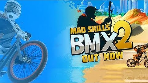 Mad Skills BMX 2: The Most Insane BMX Game Ever Made