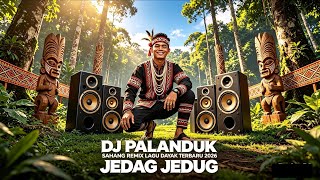 DJ DAYAK TERBARU 2026 - PALANDUK SAHANG FIFIN FELSIAA REMIX LAGU DAYAK TERBARU 2026 JEDAG JEDUG