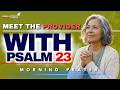 Psalm 23 for Provision & Daily Protection | Morning Prayer ☀️🙏✨