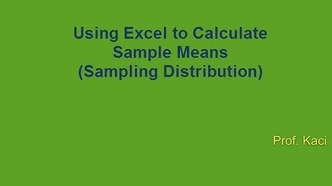Statistics: Using Excel to Calculate Sample Means (Sampling Distribution)