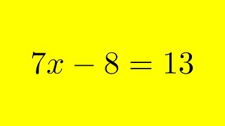 Solving Equation 7x - 8 = 13 Step by Step Guide