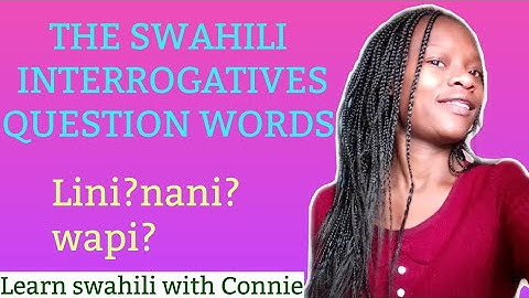 Learn Swahili Question Words