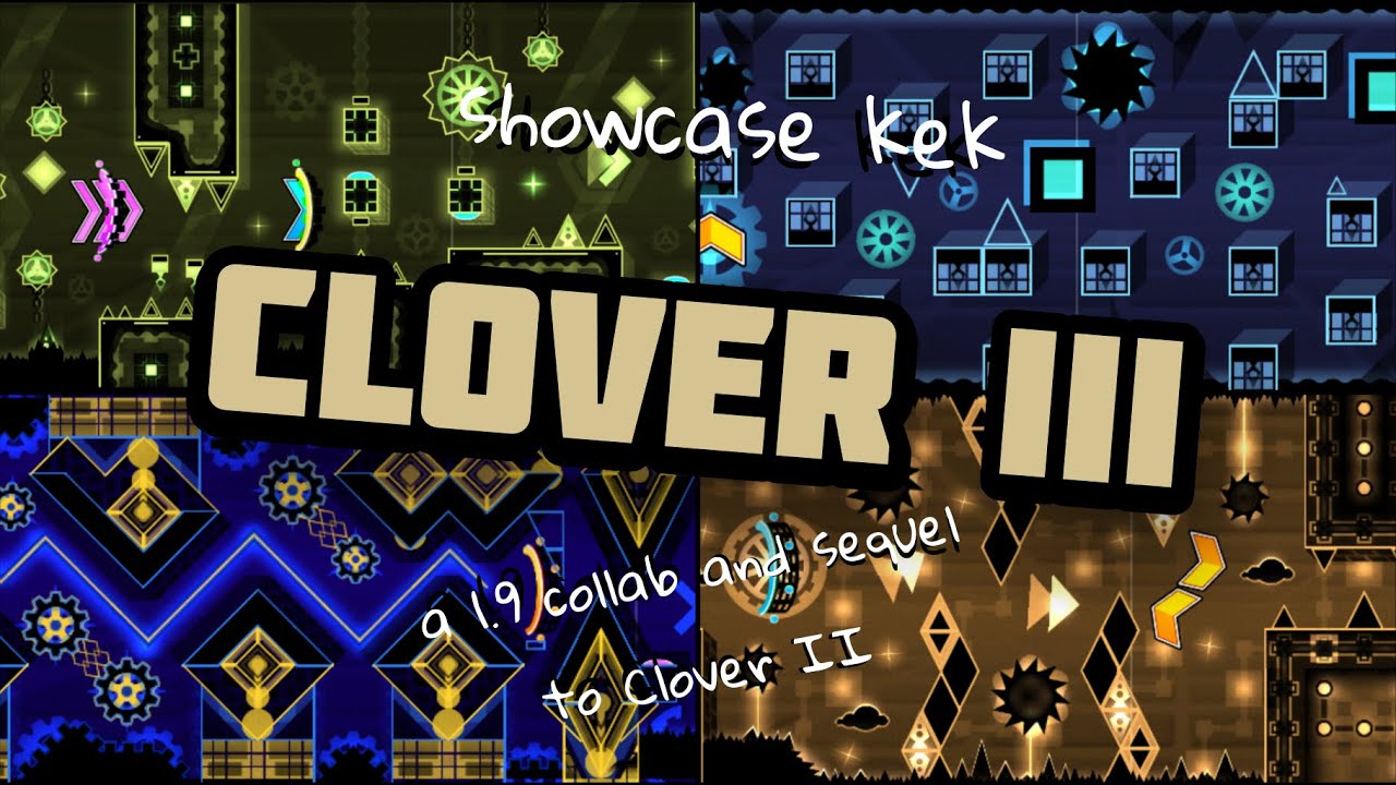 [Geometry Dash] Clover III by me, Unbipentium and Aimbotter2123 ...