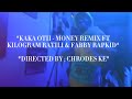 Kaka otii  money remix official music visualizer ft kilogram  fabby rapkid dir  chrodes ke