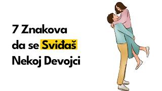 7 ZNAKOVA da se SVIĐAŠ NEKOJ DEVOJCI