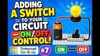 Adding a Switch to Your Circuit โ ONOFF Control! Tinkercad for Kids #7 IN TELUGU