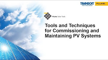 Tools & Techniques for Commissioning and Maintaining PV Systems