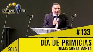 #133 - Día de primicias 2016 | Pastor Tomás Santa Marta