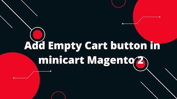 Add Empty Cart button in minicart Magento 2 | Magento 2 Clear Cart