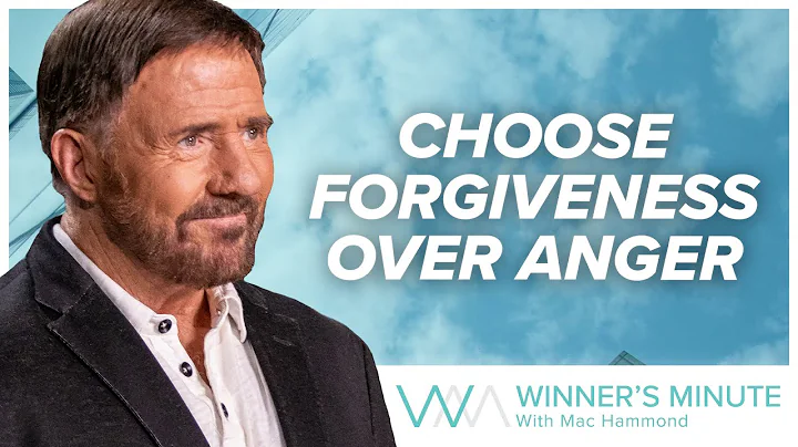 Choose Forgiveness Over Anger // The Winner's Minute With Mac Hammond