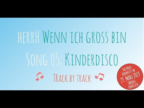 🎶♥️ herrH – Wenn ich groß bin ♥️🎶 Track by Track Song 05 Kinderdisco