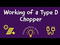 Working of a Type D Chopper