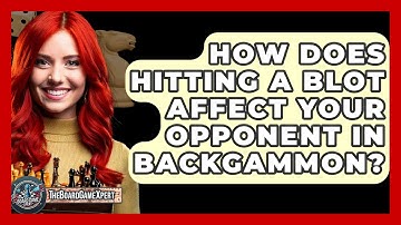How Does Hitting A Blot Affect Your Opponent In Backgammon? - The Board Game Xpert