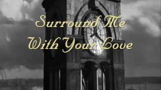 Surround Me With Your Love  - Tradução