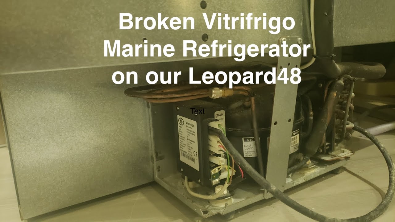 Our fix for a broken Vitrifrigo Marine Refrigerator on our Leopard 48 – Sailing PILAR