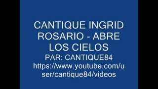 CANTIQUE INGRID ROSARIO - ABRE LOS CIELOS chords