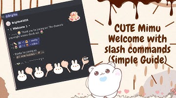 ˚ ༘♡ ⋆｡˚ Mimu cute welcome message with slash commands  (DETAILED AND SIMPLE GUIDE)