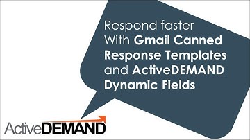 Tip: How-to Use Gmail Canned Responses with ActiveDEMAND Dynamic Fields