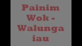 Painim Wok -Walunga iau.wmv