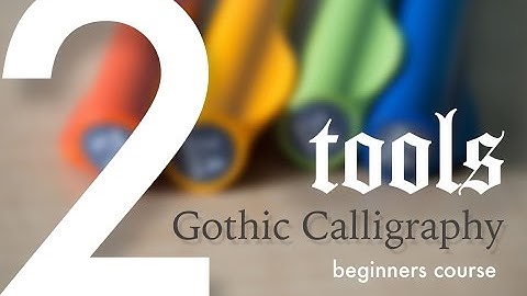 II. Tools  Pilot Parallel Pen, Inks, Paper / Gothic Calligraphy Course