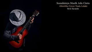 🎤 Seandainya Masih Ada Cinta - (Versi Akustik Cover Nada Lelaki Karaoke nada rendah -1 key) 🎤 Seandainya Masih Ada Cinta - (Versi Akustik Cover Nada Lelaki Karaoke nada rendah -1 key)