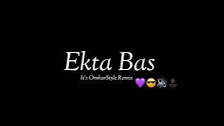 Ekta Bas { Competitions Mix } It's OmkarStyle Remix