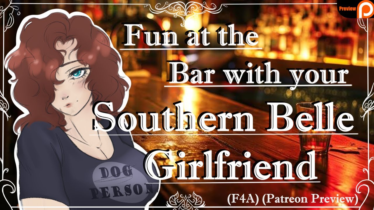 Fun at the Bar with your Southern Belle Girlfriend (Werewolf Listener) (Naga) (Succubus) (Preview)