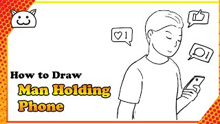 How to Draw Man Holding Phone How to Draw Man Holding Phone