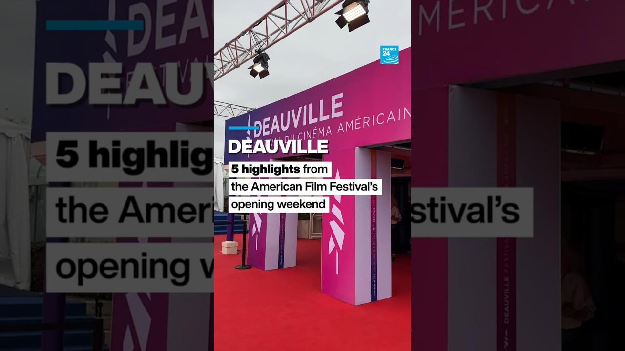 The 5 highlights of the Deauville Film Festival’s opening weekend • FRANCE 24 English