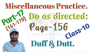Miscellaneous Practice. || Duff & Dutt Class 10 Page- 156. || Do as directed, Part 17. @NipakNag