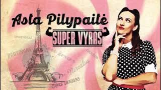 Asta Pilypaitė - Super vyras (Premjera)